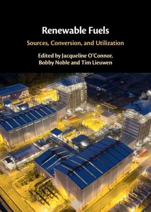 Renewable Fuels: Sources, Conversion, and Utilization de Jacqueline O'Connor