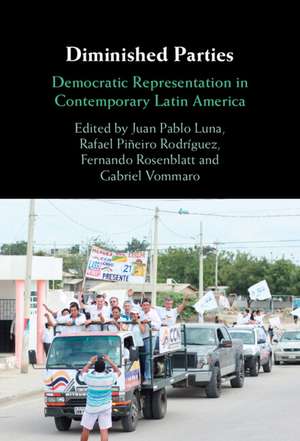 Diminished Parties: Democratic Representation in Contemporary Latin America de Juan Pablo Luna