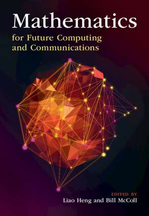 Mathematics for Future Computing and Communications de Liao Heng