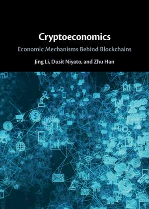 Cryptoeconomics: Economic Mechanisms Behind Blockchains de Jing Li