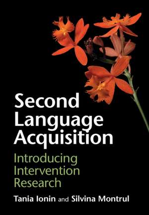 Second Language Acquisition: Introducing Intervention Research de Tania Ionin