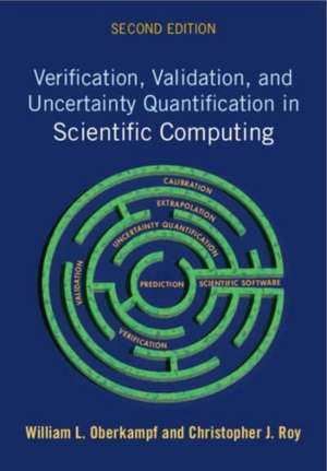 Verification, Validation, and Uncertainty Quantification in Scientific Computing de William L. Oberkampf