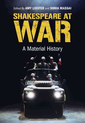 Shakespeare at War: A Material History de Amy Lidster