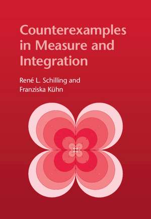 Counterexamples in Measure and Integration de René L. Schilling