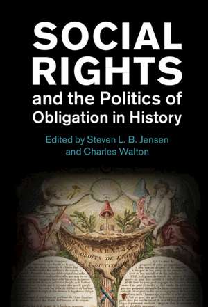 Social Rights and the Politics of Obligation in History de Steven L. B. Jensen