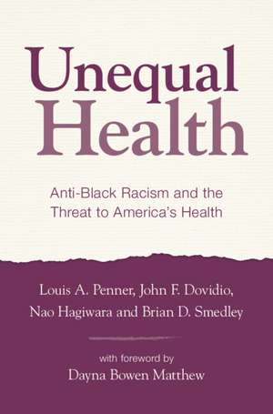 Unequal Health: Anti-Black Racism and the Threat to America's Health de Louis A. Penner