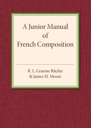 A Junior Manual of French Composition de R. L. Graeme Ritchie