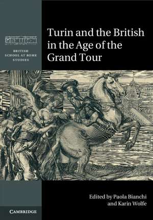 Turin and the British in the Age of the Grand Tour de Paola Bianchi