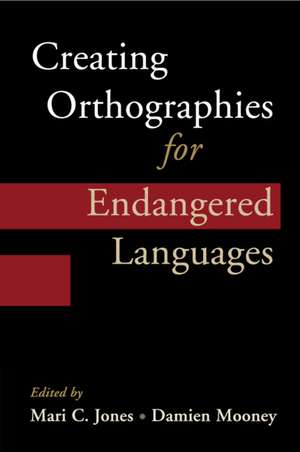 Creating Orthographies for Endangered Languages de Mari C. Jones