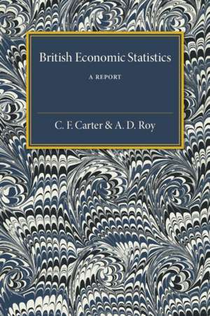 British Economic Statistics: A Report de C. F. Carter