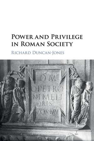 Power and Privilege in Roman Society de Richard Duncan-Jones