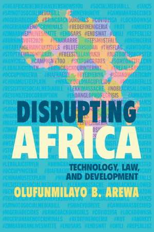 Disrupting Africa: Technology, Law, and Development de Olufunmilayo B. Arewa