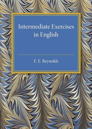 Intermediate Exercises in English de E. E. Reynolds