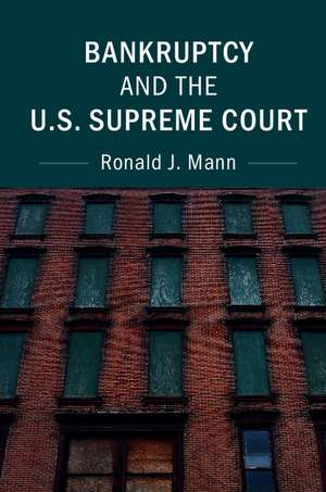 Bankruptcy and the U.S. Supreme Court de Ronald J. Mann