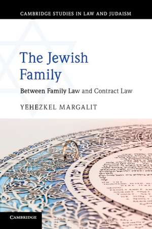 The Jewish Family: Between Family Law and Contract Law de Yehezkel Margalit