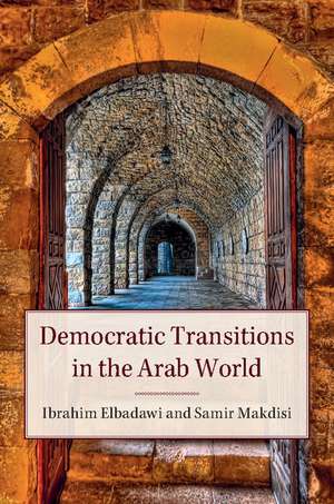 Democratic Transitions in the Arab World de Ibrahim Elbadawi