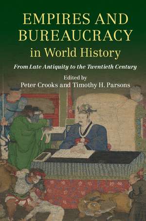 Empires and Bureaucracy in World History: From Late Antiquity to the Twentieth Century de Peter Crooks