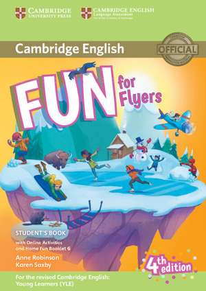 Fun for Flyers Student's Book with Online Activities with Audio and Home Fun Booklet 6 de Anne Robinson