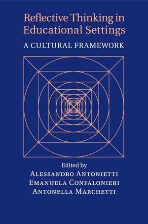 Reflective Thinking in Educational Settings: A Cultural Framework de Alessandro Antonietti