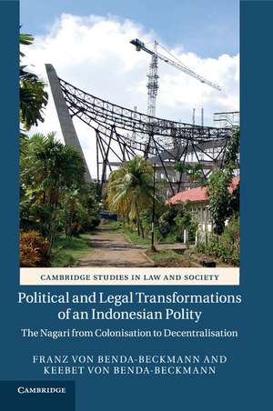 Political and Legal Transformations of an Indonesian Polity: The Nagari from Colonisation to Decentralisation de Franz von Benda-Beckmann