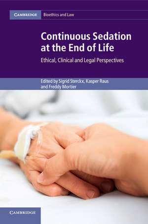 Continuous Sedation at the End of Life: Ethical, Clinical and Legal Perspectives de Sigrid Sterckx