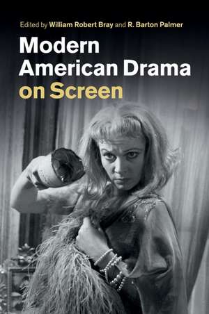 Modern American Drama on Screen de William Robert Bray