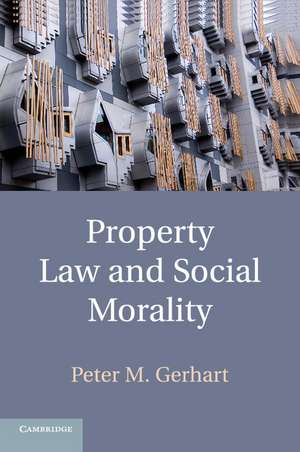 Property Law and Social Morality de Peter M. Gerhart