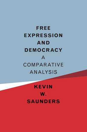 Free Expression and Democracy: A Comparative Analysis de Kevin W. Saunders