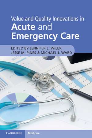 Value and Quality Innovations in Acute and Emergency Care de Jennifer L. Wiler