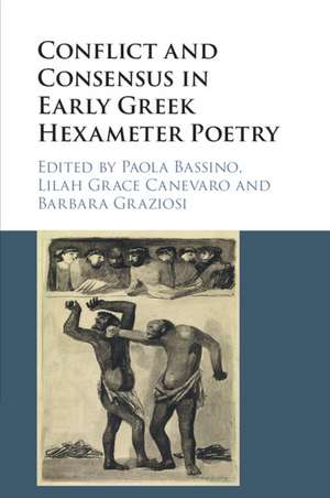 Conflict and Consensus in Early Greek Hexameter Poetry de Paola Bassino