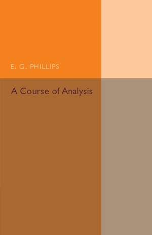 A Course of Analysis de E. G. Phillips