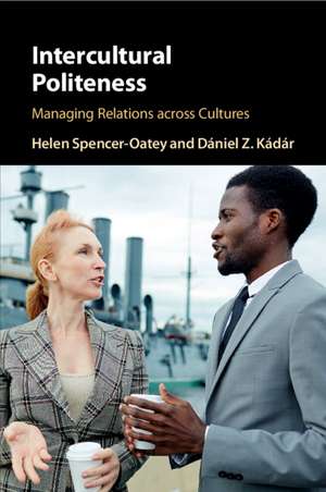 Intercultural Politeness: Managing Relations across Cultures de Helen Spencer-Oatey