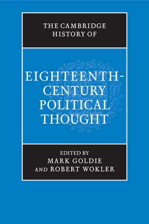 The Cambridge History of Eighteenth-Century Political Thought de Mark Goldie