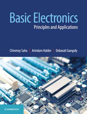 Basic Electronics: Principles and Applications de Chinmoy Saha