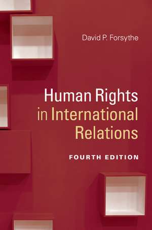 Human Rights in International Relations de David P. Forsythe