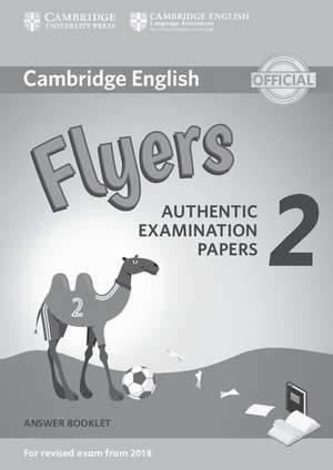 Cambridge English Young Learners 2 for Revised Exam from 2018 Flyers Answer Booklet: Authentic Examination Papers