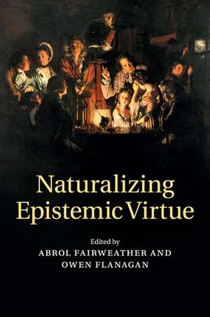 Naturalizing Epistemic Virtue de Abrol Fairweather