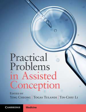 Practical Problems in Assisted Conception de Ying Cheong