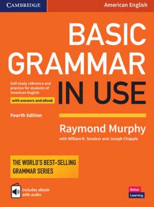 Basic Grammar in Use Student's Book with Answers and Interactive eBook: Self-study Reference and Practice for Students of American English de Raymond Murphy