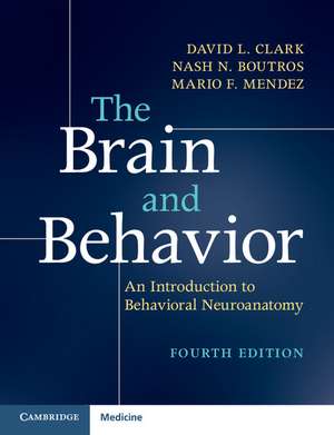 The Brain and Behavior: An Introduction to Behavioral Neuroanatomy de David L. Clark