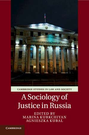 A Sociology of Justice in Russia de Marina Kurkchiyan