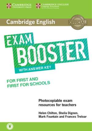 Cambridge English Exam Booster for First and First for Schools with Answer Key with Audio: Photocopiable Exam Resources for Teachers de Helen Chilton