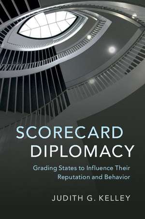 Scorecard Diplomacy: Grading States to Influence their Reputation and Behavior de Judith G. Kelley