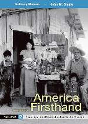 America Firsthand, Volume 2: Readings from Reconstruction to Present de Anthony Marcus