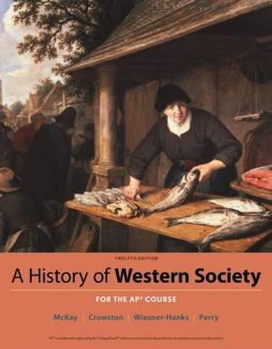 A History of Western Society Since 1300 for the Ap(r) Course de John McKay