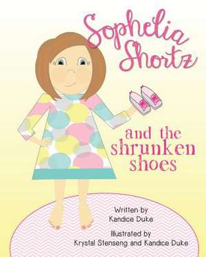 Sophelia Shortz and the Shrunken Shoes de Kandice Duke