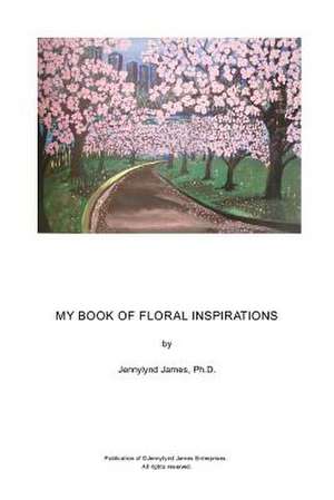 My Book of Floral Inspirations de Jennylynd (Lindy) James