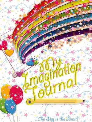 My Imagination Journal - The Sky Is the Limit! de Angela Finnels