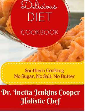 Delicious Diet Cookbook de Inetta Jenkins Cooper