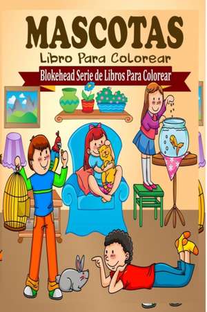 Mascotas Libro Para Colorear de El Blokehead